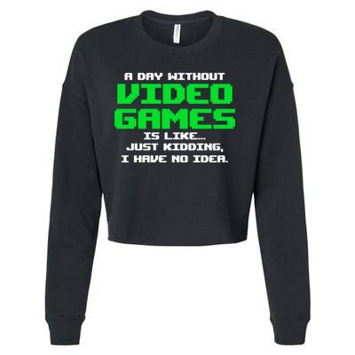 A Day Without Video Games Is Like Video Gamer Gaming Gift Cropped Pullover Crew
