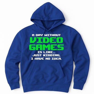 A Day Without Video Games Is Like Video Gamer Gaming Gift Hoodie