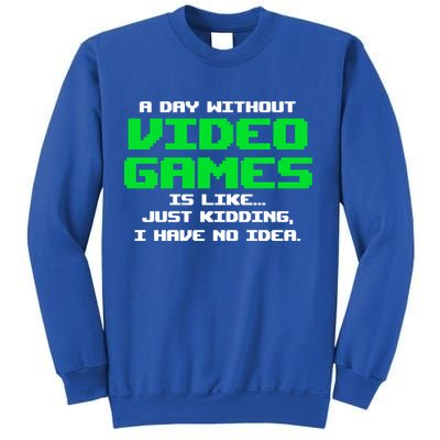 A Day Without Video Games Is Like Video Gamer Gaming Gift Sweatshirt