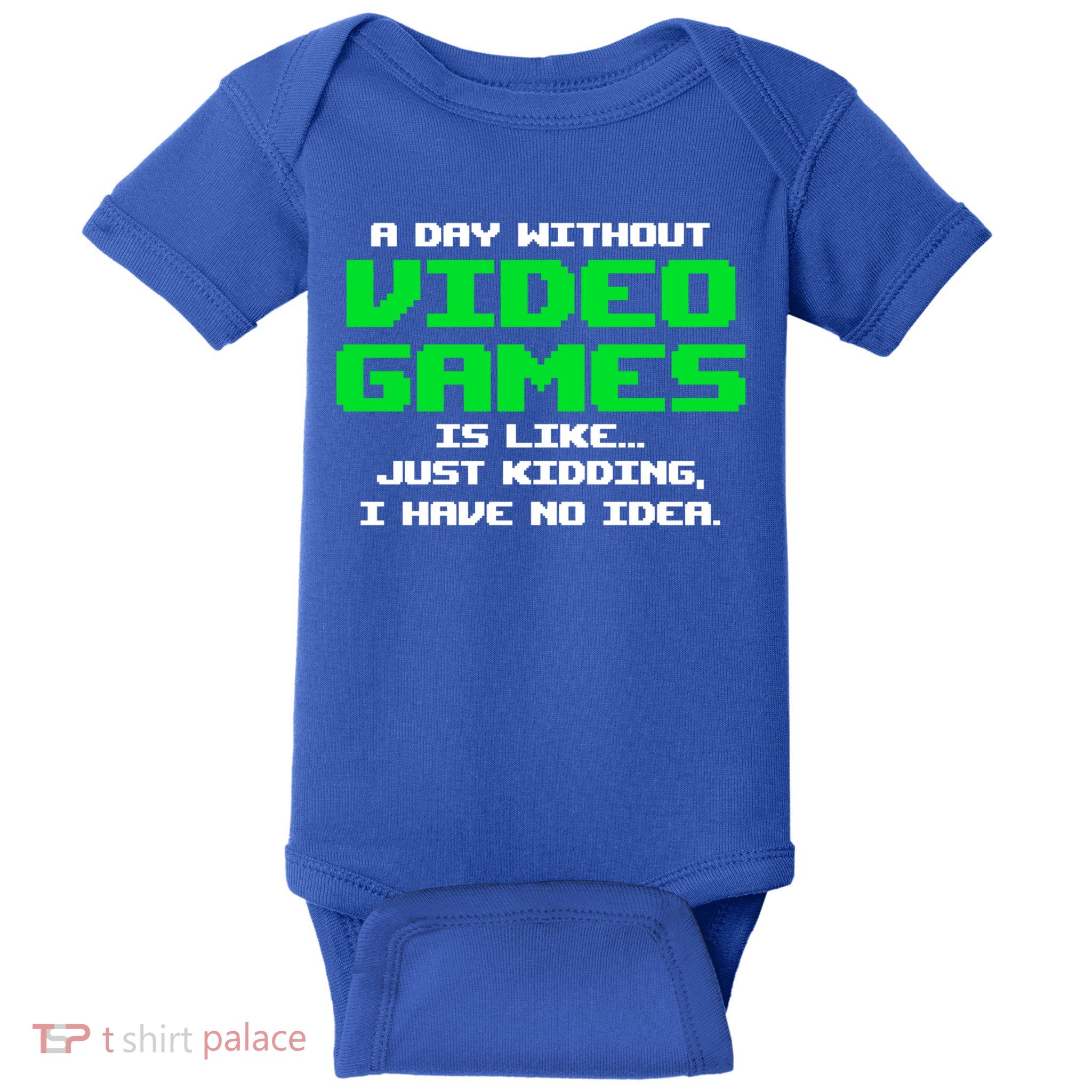 A Day Without Video Games Is Like Video Gamer Gaming Gift Baby Bodysuit
