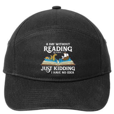 A Day Without Reading Is Like Book Lover Gift And Reading Gift 7-Panel Snapback Hat