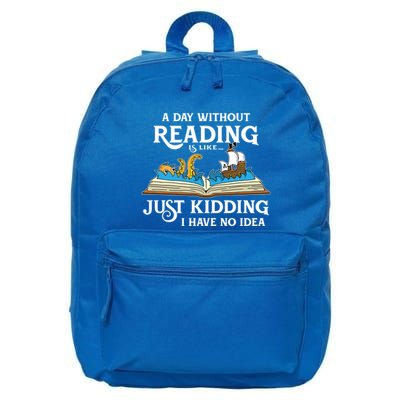 A Day Without Reading Is Like Book Lover Gift And Reading Gift 16 in Basic Backpack
