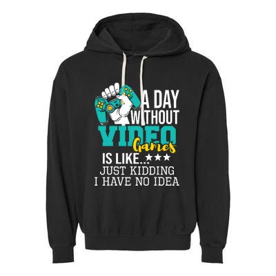 A Day Without Video Games Is Like Funny Gaming Gamer Garment-Dyed Fleece Hoodie