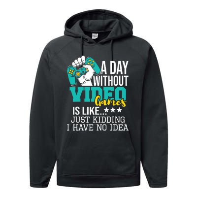 A Day Without Video Games Is Like Funny Gaming Gamer Performance Fleece Hoodie