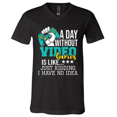 A Day Without Video Games Is Like Funny Gaming Gamer V-Neck T-Shirt