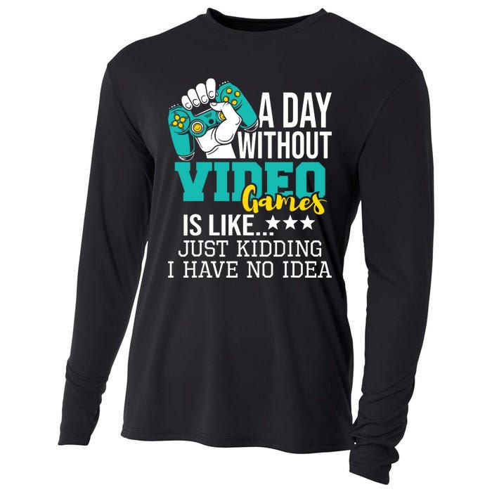 A Day Without Video Games Is Like Funny Gaming Gamer Cooling Performance Long Sleeve Crew