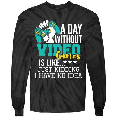 A Day Without Video Games Is Like Funny Gaming Gamer Tie-Dye Long Sleeve Shirt