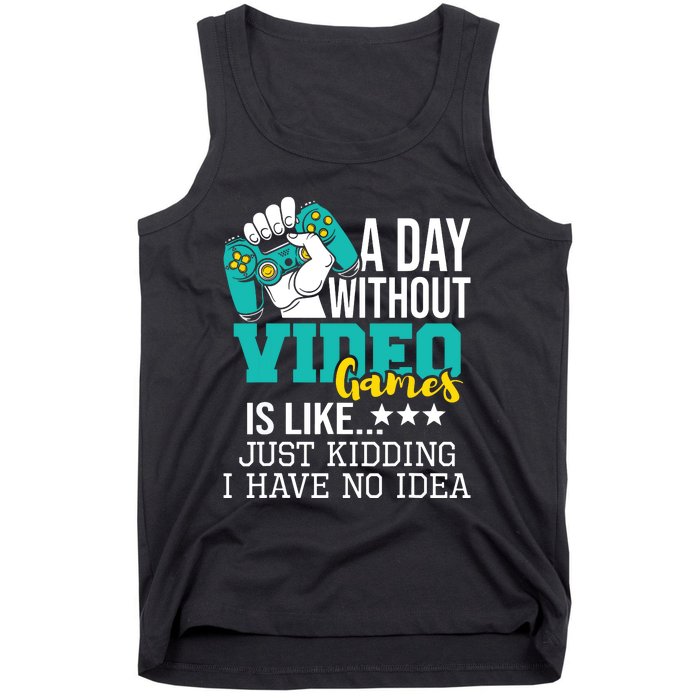 A Day Without Video Games Is Like Funny Gaming Gamer Tank Top