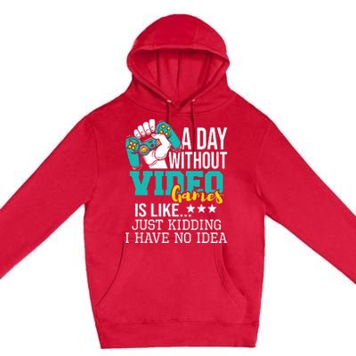 A Day Without Video Games Is Like Funny Gaming Gamer Premium Pullover Hoodie