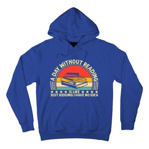 A Day Without Reading Is Like Book Lover And Reading Gift Hoodie