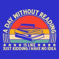 A Day Without Reading Is Like Book Lover And Reading Gift Button