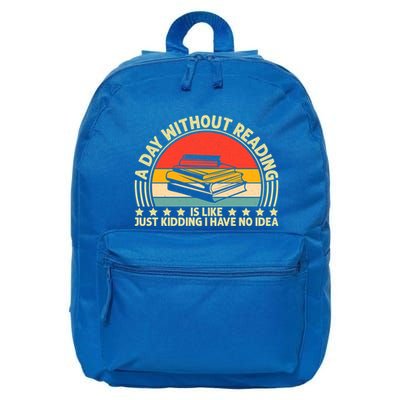 A Day Without Reading Is Like Book Lover And Reading Gift 16 in Basic Backpack