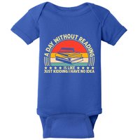 A Day Without Reading Is Like Book Lover And Reading Gift Baby Bodysuit