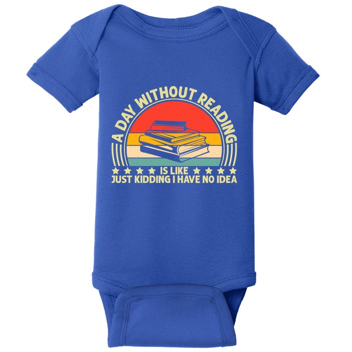 A Day Without Reading Is Like Book Lover And Reading Gift Baby Bodysuit