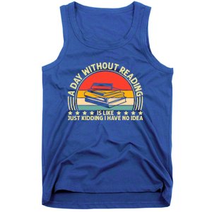 A Day Without Reading Is Like Book Lover And Reading Gift Tank Top