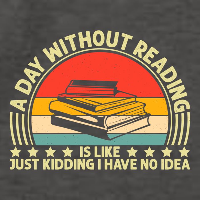 A Day Without Reading Is Like Book Lover And Reading Gift Vector Backpack