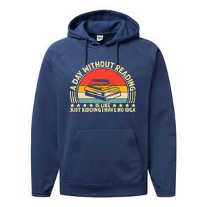 A Day Without Reading Is Like Book Lover And Reading Gift Performance Fleece Hoodie