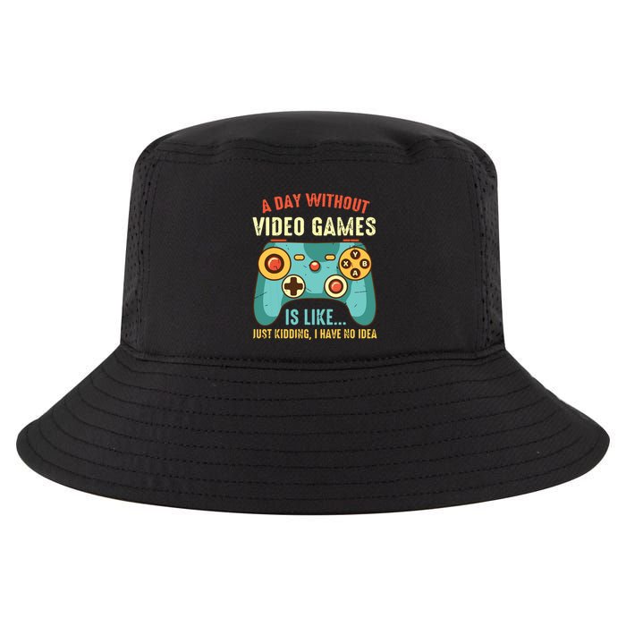 A DAY WITHOUT VIDEO GAMES IS LIKE Funny Gaming Gamer Cool Comfort Performance Bucket Hat