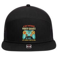 A DAY WITHOUT VIDEO GAMES IS LIKE Funny Gaming Gamer 7 Panel Mesh Trucker Snapback Hat
