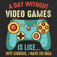 A DAY WITHOUT VIDEO GAMES IS LIKE Funny Gaming Gamer 7 Panel Mesh Trucker Snapback Hat