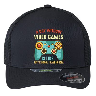 A DAY WITHOUT VIDEO GAMES IS LIKE Funny Gaming Gamer Flexfit Unipanel Trucker Cap