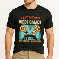 A DAY WITHOUT VIDEO GAMES IS LIKE Funny Gaming Gamer Performance Shirt