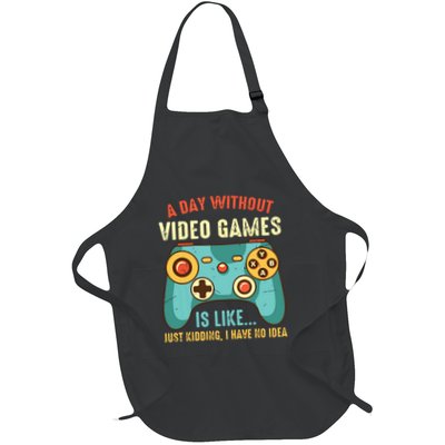 A DAY WITHOUT VIDEO GAMES IS LIKE Funny Gaming Gamer Apron