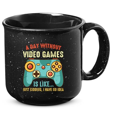 A DAY WITHOUT VIDEO GAMES IS LIKE Funny Gaming Gamer 15oz Campfire Ceramic Mug