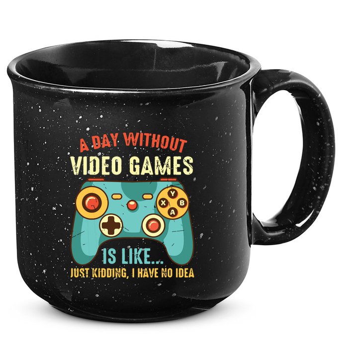 A DAY WITHOUT VIDEO GAMES IS LIKE Funny Gaming Gamer 15oz Campfire Ceramic Mug