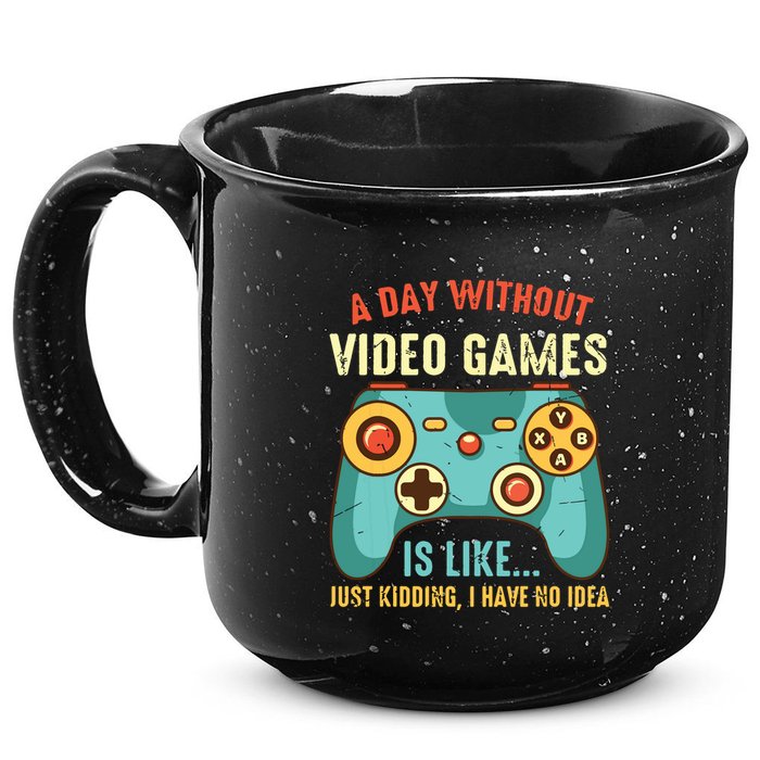 A DAY WITHOUT VIDEO GAMES IS LIKE Funny Gaming Gamer 15oz Campfire Ceramic Mug