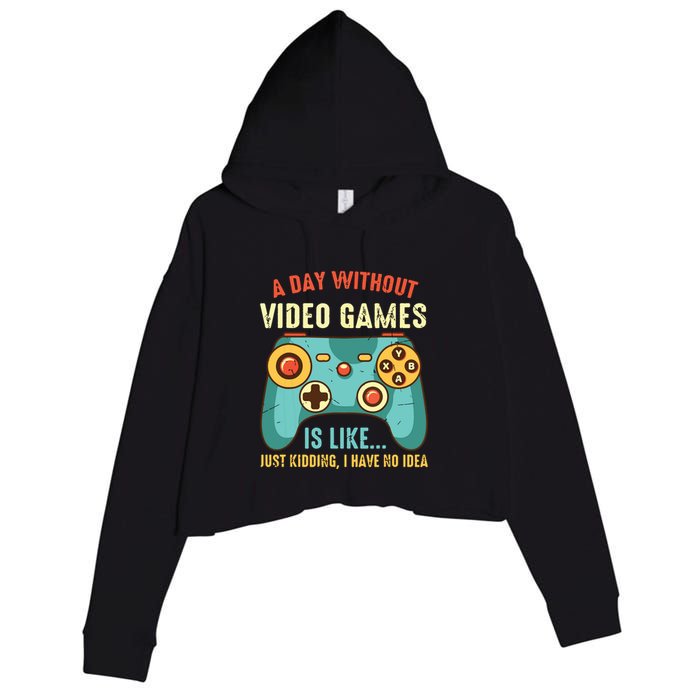 A DAY WITHOUT VIDEO GAMES IS LIKE Funny Gaming Gamer Crop Fleece Hoodie