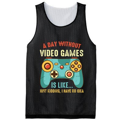 A DAY WITHOUT VIDEO GAMES IS LIKE Funny Gaming Gamer Mesh Reversible Basketball Jersey Tank