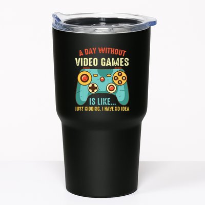A DAY WITHOUT VIDEO GAMES IS LIKE Funny Gaming Gamer Tumbler