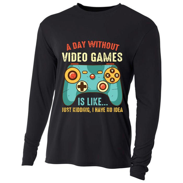 A DAY WITHOUT VIDEO GAMES IS LIKE Funny Gaming Gamer Cooling Performance Long Sleeve Crew