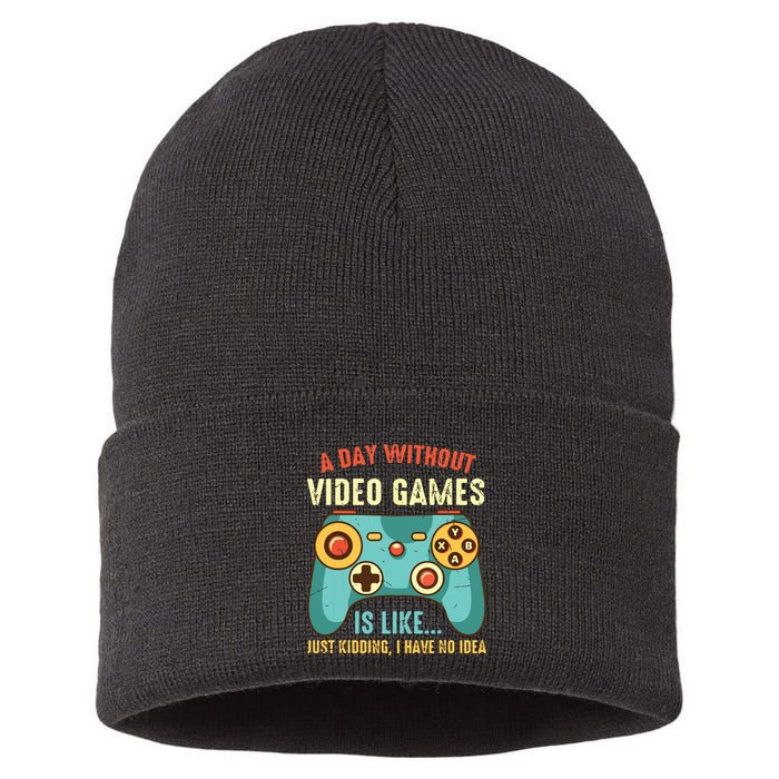 A DAY WITHOUT VIDEO GAMES IS LIKE Funny Gaming Gamer Sustainable Knit Beanie