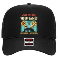 A DAY WITHOUT VIDEO GAMES IS LIKE Funny Gaming Gamer Hat