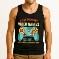 A DAY WITHOUT VIDEO GAMES IS LIKE Funny Gaming Gamer Tank Top