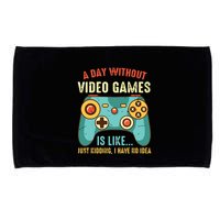 A DAY WITHOUT VIDEO GAMES IS LIKE Funny Gaming Gamer Microfiber Hand Towel