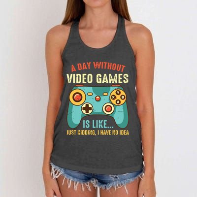 A DAY WITHOUT VIDEO GAMES IS LIKE Funny Gaming Gamer Women's Knotted Racerback Tank
