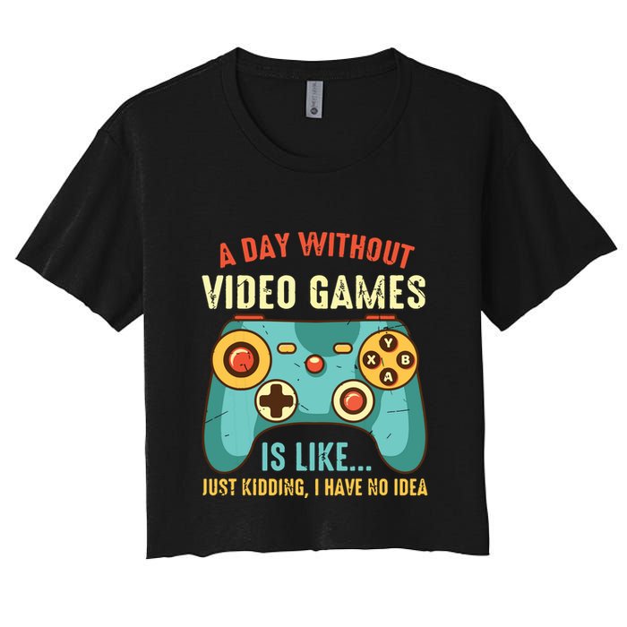 A DAY WITHOUT VIDEO GAMES IS LIKE Funny Gaming Gamer Crop Top