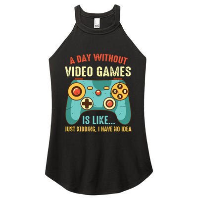 A DAY WITHOUT VIDEO GAMES IS LIKE Funny Gaming Gamer Women's Perfect Tri Rocker Tank