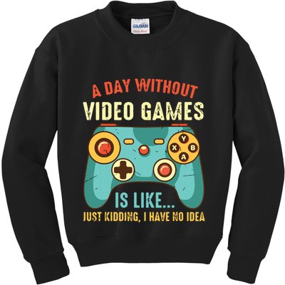 A DAY WITHOUT VIDEO GAMES IS LIKE Funny Gaming Gamer Kids Sweatshirt