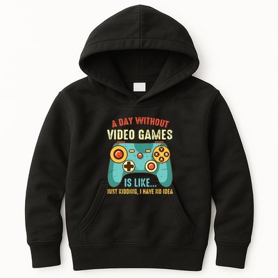 A DAY WITHOUT VIDEO GAMES IS LIKE Funny Gaming Gamer Kids Hoodie