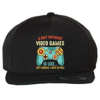A DAY WITHOUT VIDEO GAMES IS LIKE Funny Gaming Gamer Wool Snapback Cap