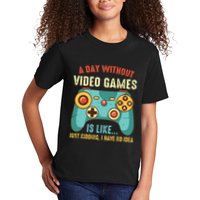 A DAY WITHOUT VIDEO GAMES IS LIKE Funny Gaming Gamer Kids T-Shirt