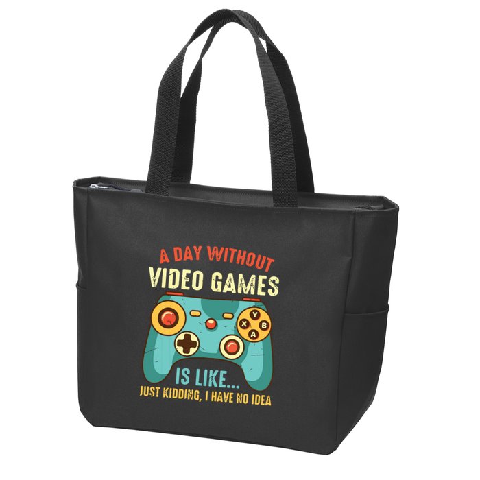 A DAY WITHOUT VIDEO GAMES IS LIKE Funny Gaming Gamer Zip Tote Bag