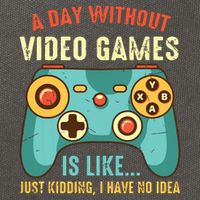 A DAY WITHOUT VIDEO GAMES IS LIKE Funny Gaming Gamer Cotton Canvas Backpack