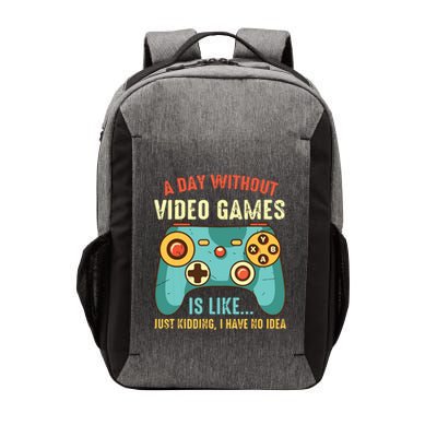 A DAY WITHOUT VIDEO GAMES IS LIKE Funny Gaming Gamer Vector Backpack