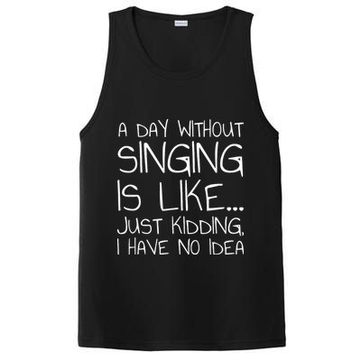 A Day Without Singing Is Like Just Kidding PosiCharge Competitor Tank
