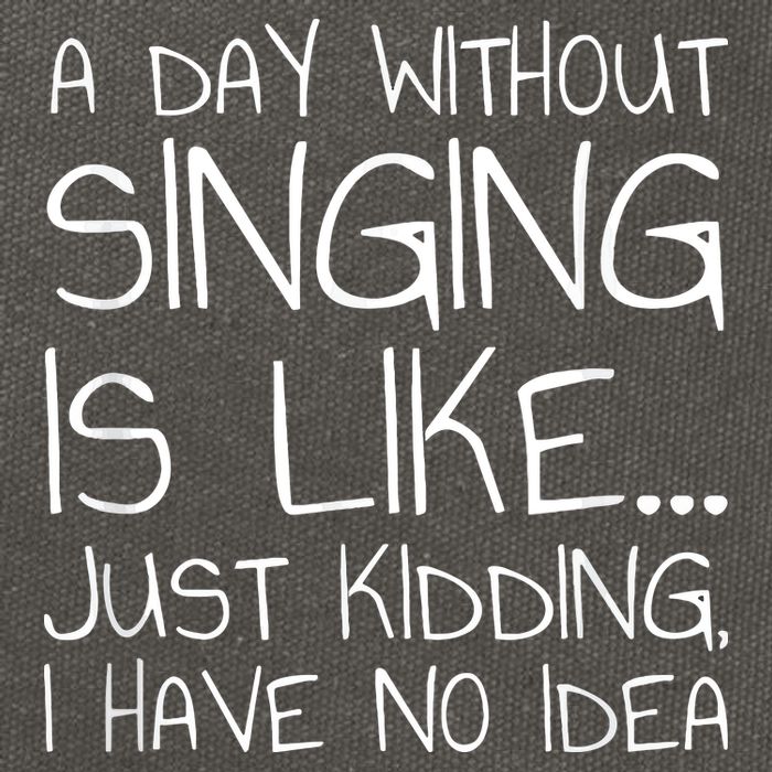 A Day Without Singing Is Like Just Kidding Cotton Canvas Backpack